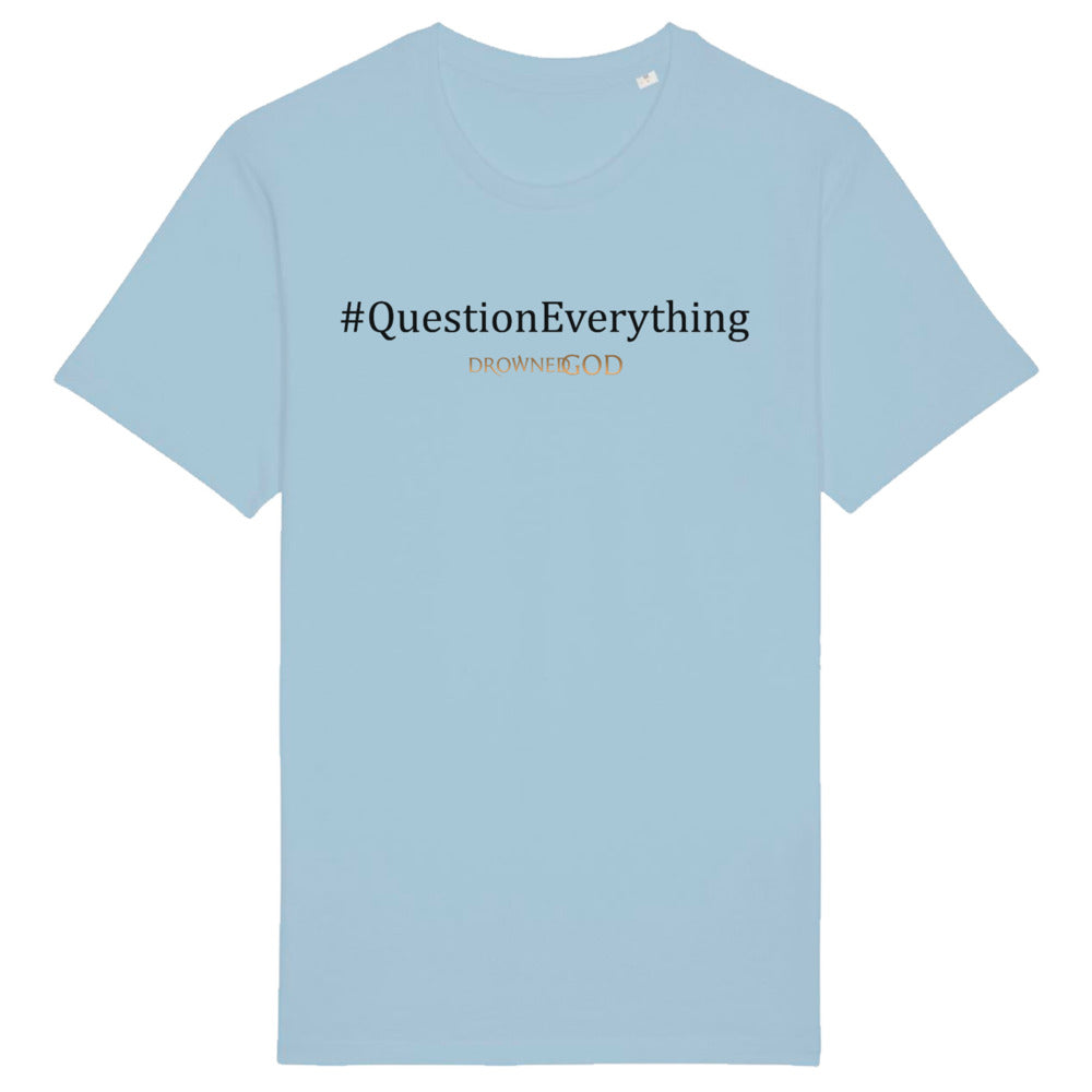 QuestionEverything Unisex T-Shirt