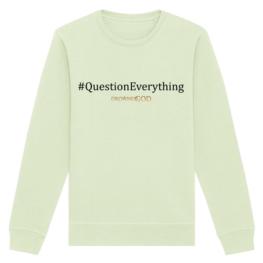 QuestionEverything Unisex Sweatshirt